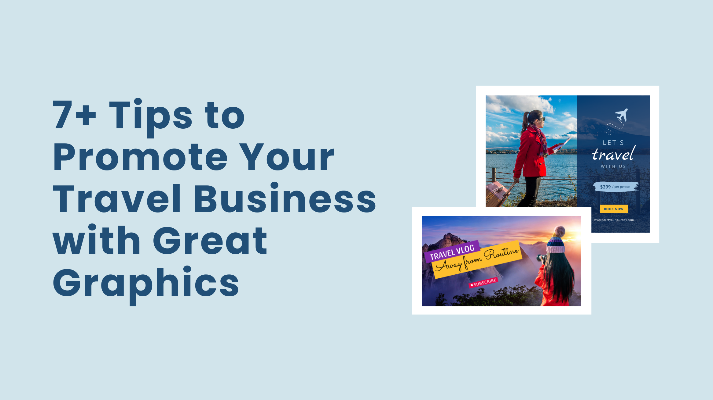 Tips to Promote Your Travel Business with Great Graphics
