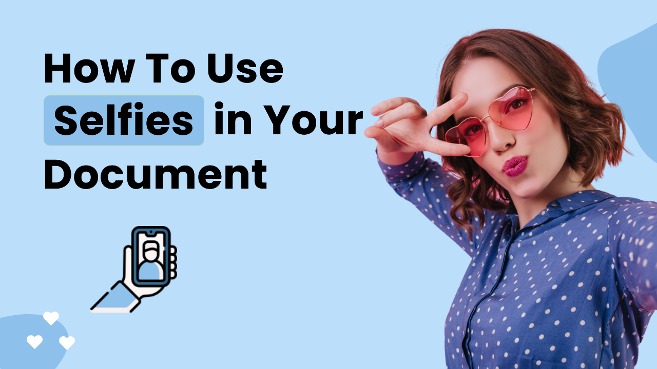 How-to-Use-Your-Selfies-to-Create-Stunning-Documents