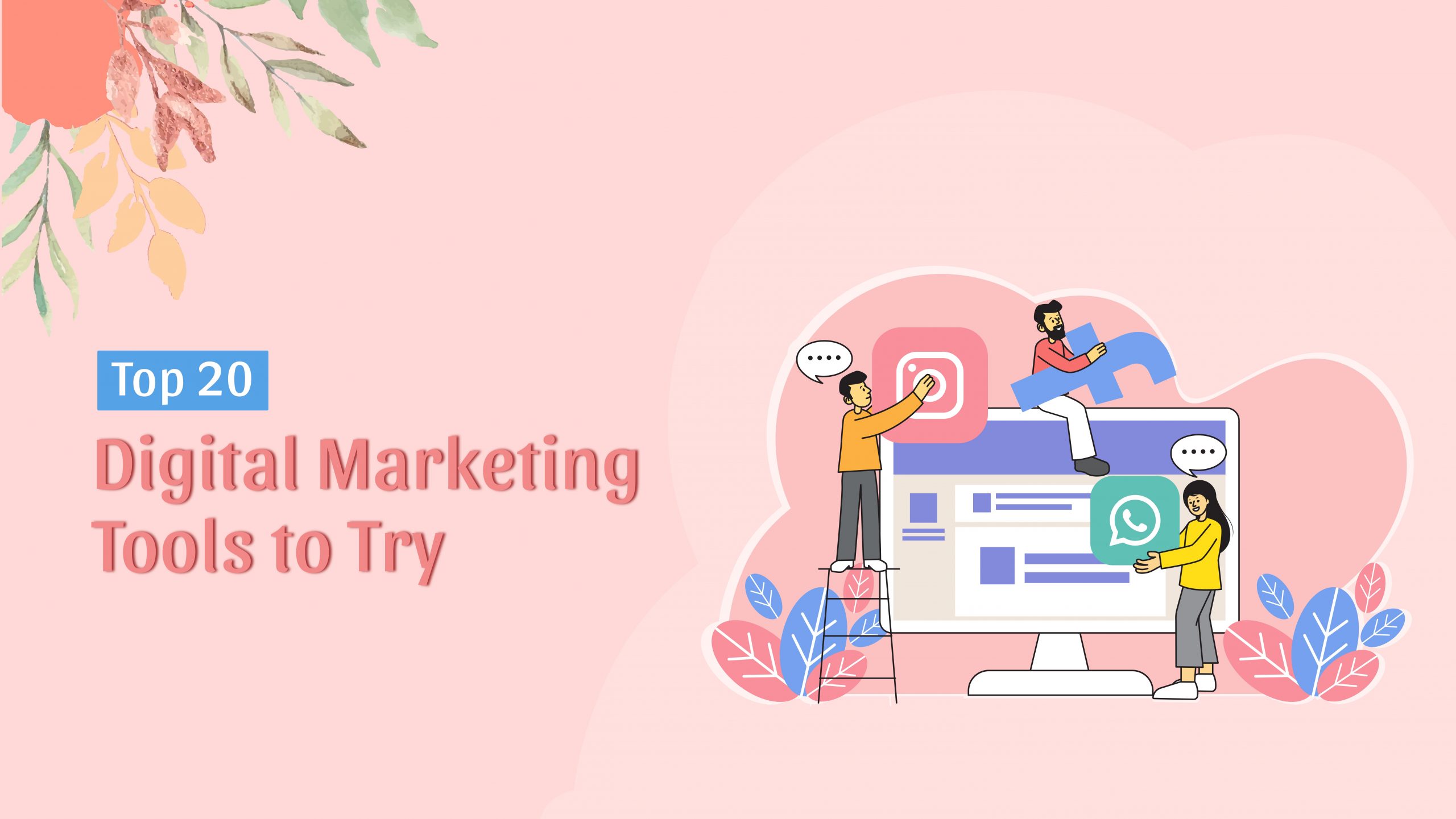 Top 20 Digital Marketing Tools to Try