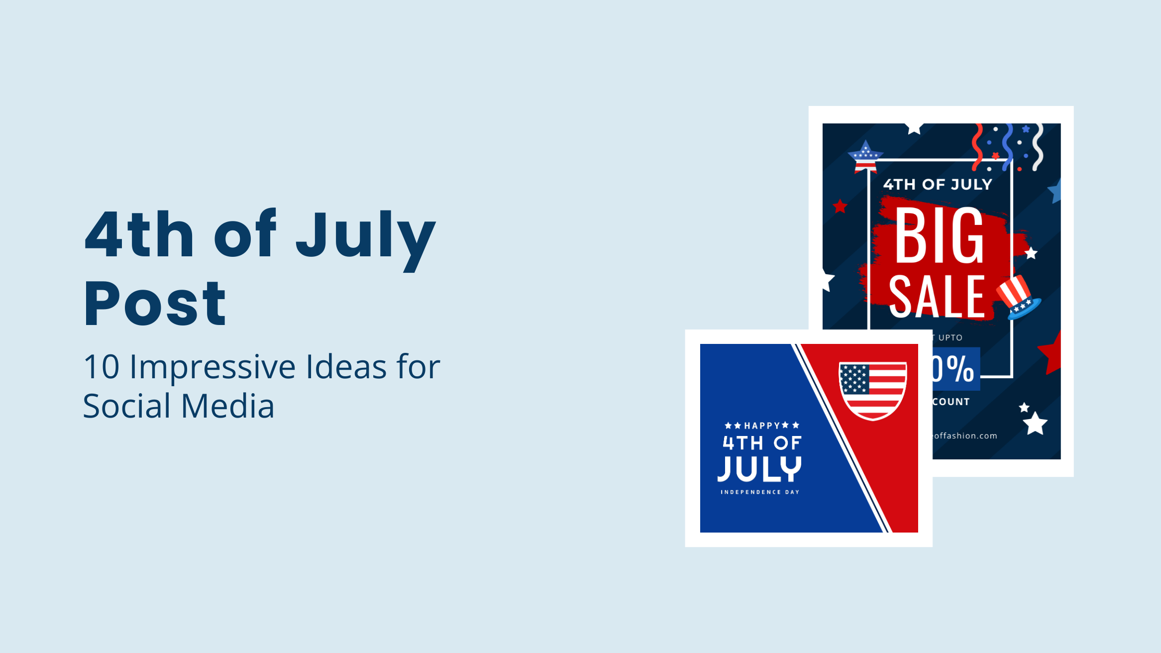 4th of July Post 10 Impressive Ideas for Social Media to Inspire Your Audience